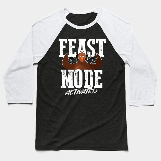Feast Mode Activated - Funny Thanksgiving Gym Design Baseball T-Shirt by happiBod